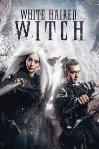 The White Haired Witch of Lunar Kingdom (Bai fa mo nu zhuan zhi ming yue tian guo) (2014)