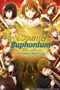 Sound! Euphonium the Movie - Our Promise: A Brand New Day (Gekijoban Hibike! Euphonium: Chikai no Finale) (2019)