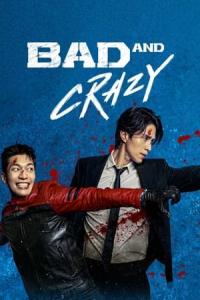 Bad and Crazy – Season 1 Episode 11 (2021)