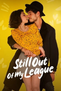 Still Out of My League (Ancora piA bello) (2021)