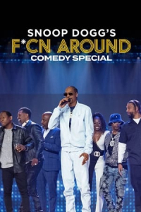 Snoop Dogg’s F*Cn Around Comedy Special (Snoop Dogg’s F*cn Around Comedy Special) (2022)